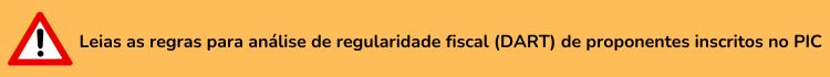 Leias as regras para análise de regularidade fiscal DART de proponentes inscritos no PIC 1